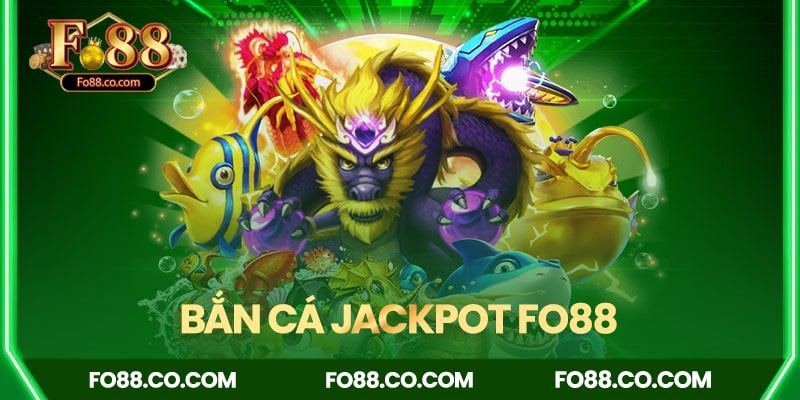 Bắn cá Jackpot - Săn hũ cực lớn