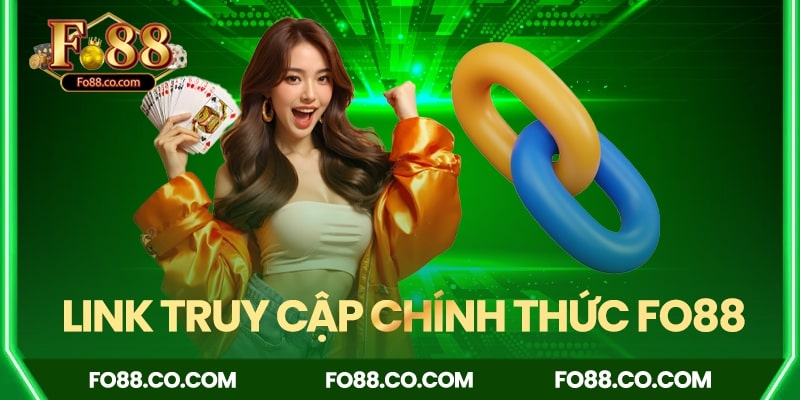Cập nhật link truy cập nhà cái Fo88 mới nhất